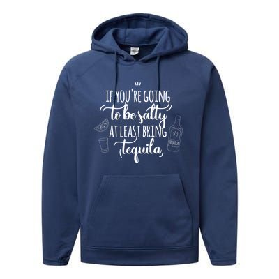 If You’Re Going To Be Salty Bring Tequila Cinco De Mayo Gift Performance Fleece Hoodie