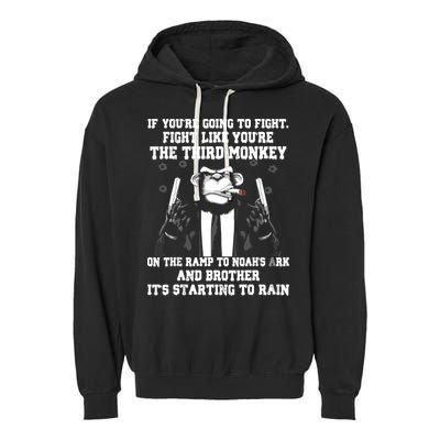 If Youre Going To Fight Fight Like Third Monkey Garment-Dyed Fleece Hoodie