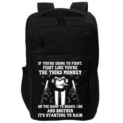 If Youre Going To Fight Fight Like Third Monkey Impact Tech Backpack