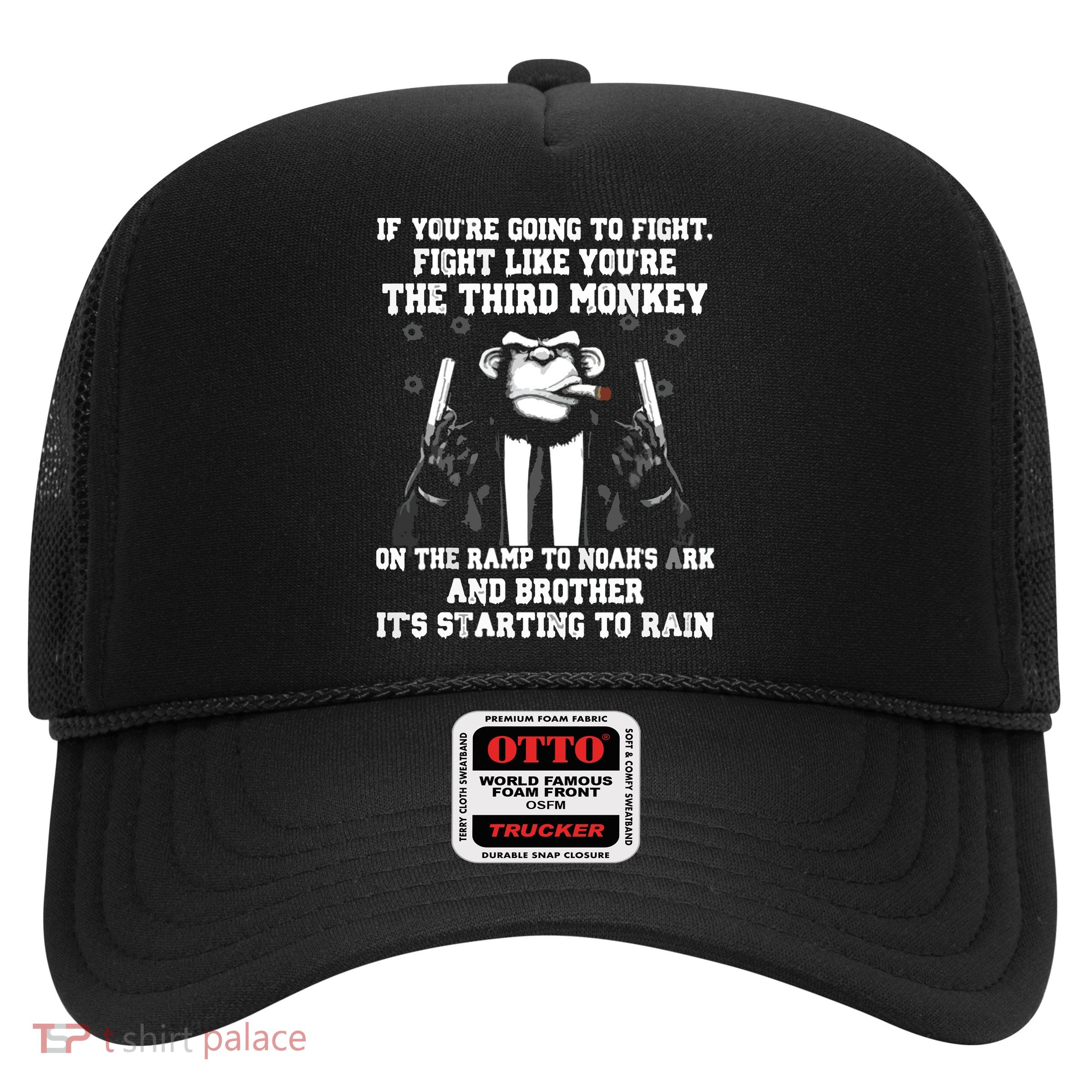 If Youre Going To Fight Fight Like Third Monkey Trucker Hat