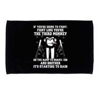 If Youre Going To Fight Fight Like Third Monkey Microfiber Hand Towel