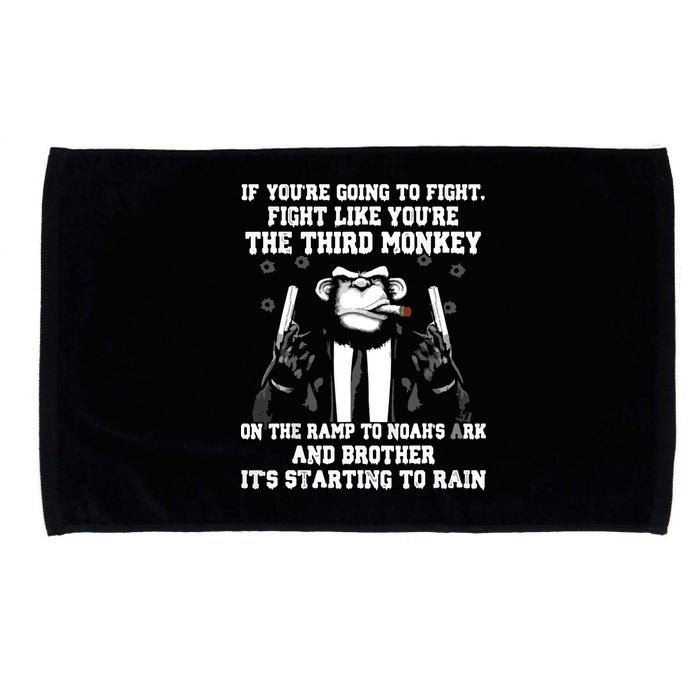 If Youre Going To Fight Fight Like Third Monkey Microfiber Hand Towel