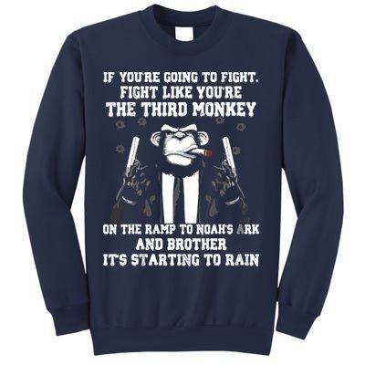 If Youre Going To Fight Fight Like Third Monkey Sweatshirt