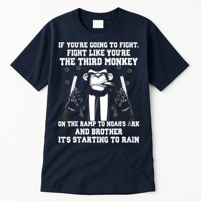 If Youre Going To Fight Fight Like Third Monkey Tall T-Shirt