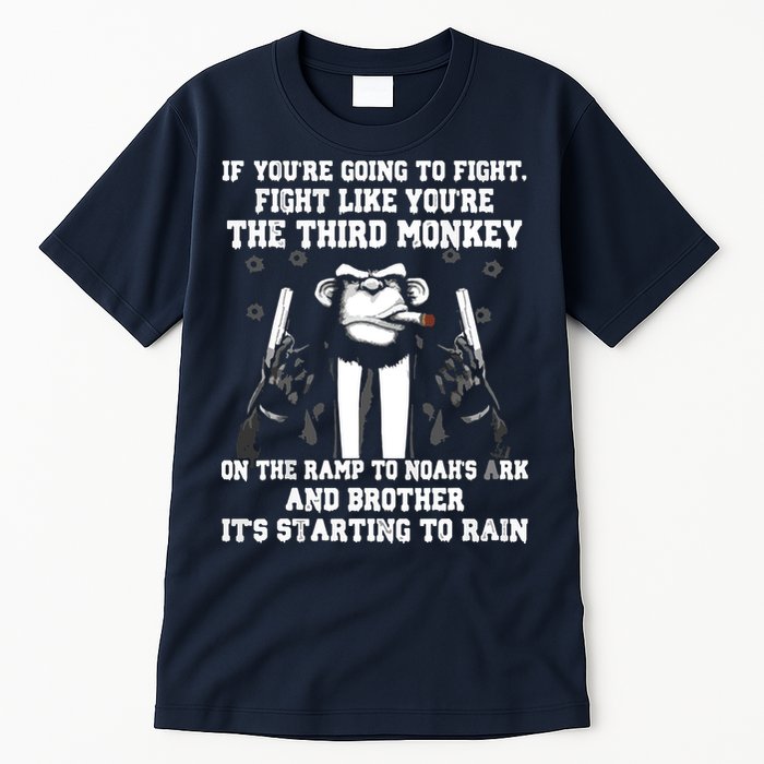 If Youre Going To Fight Fight Like Third Monkey Tall T-Shirt