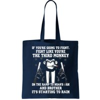 If Youre Going To Fight Fight Like Third Monkey Bag
