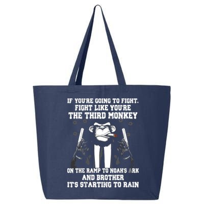 If Youre Going To Fight Fight Like Third Monkey 25L Jumbo Tote