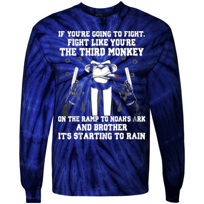 If Youre Going To Fight Fight Like Third Monkey Tie-Dye Long Sleeve Shirt