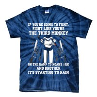 If Youre Going To Fight Fight Like Third Monkey Tie-Dye T-Shirt