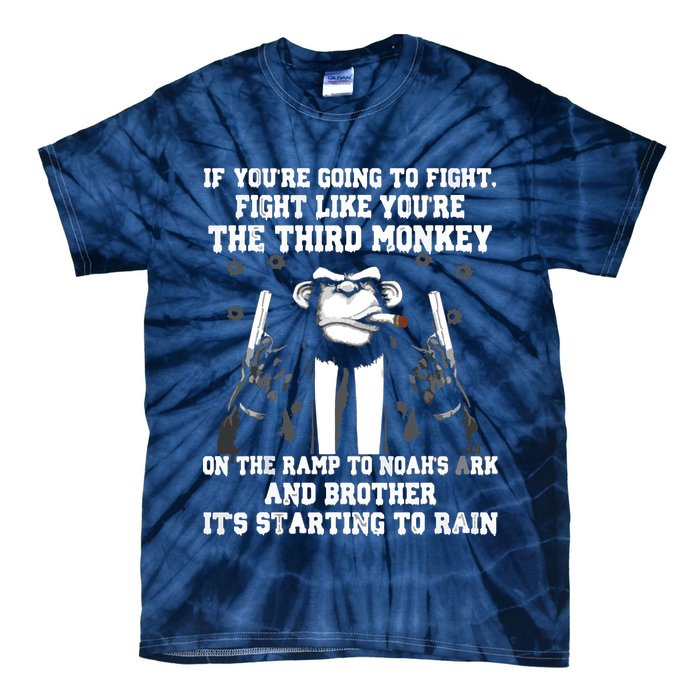 If Youre Going To Fight Fight Like Third Monkey Tie-Dye T-Shirt