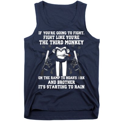 If Youre Going To Fight Fight Like Third Monkey Tank Top