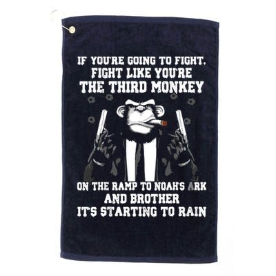 If Youre Going To Fight Fight Like Third Monkey Golf Towel
