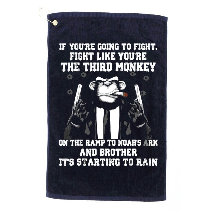 If Youre Going To Fight Fight Like Third Monkey Golf Towel