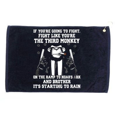 If Youre Going To Fight Fight Like Third Monkey Grommeted Golf Towel