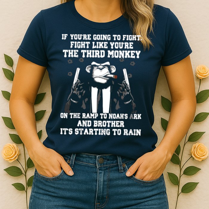 If Youre Going To Fight Fight Like Third Monkey Womens T-Shirt