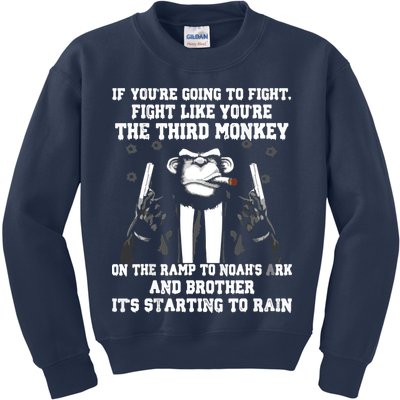 If Youre Going To Fight Fight Like Third Monkey Kids Sweatshirt