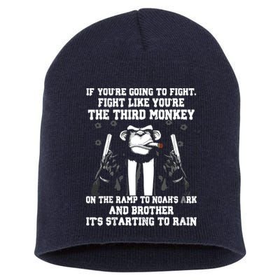 If Youre Going To Fight Fight Like Third Monkey Short Acrylic Beanie