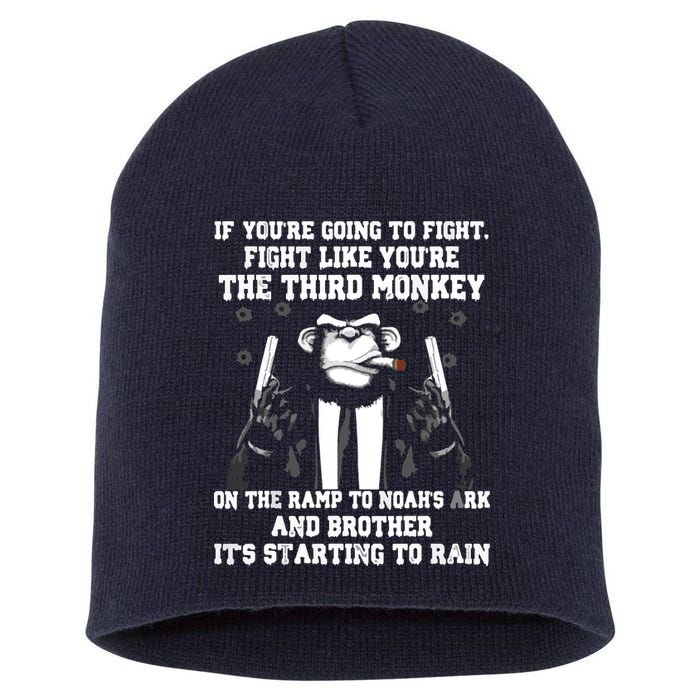 If Youre Going To Fight Fight Like Third Monkey Short Acrylic Beanie