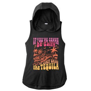 If Youre Gonna Be Salty At Least Bring Tequila The On Back Ladies PosiCharge Tri-Blend Wicking Draft Hoodie Tank