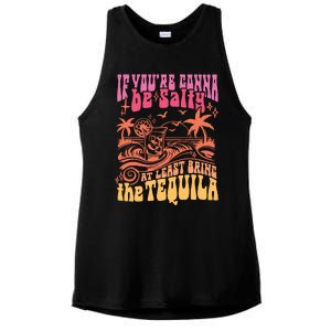 If Youre Gonna Be Salty At Least Bring Tequila The On Back Ladies PosiCharge Tri-Blend Wicking Tank