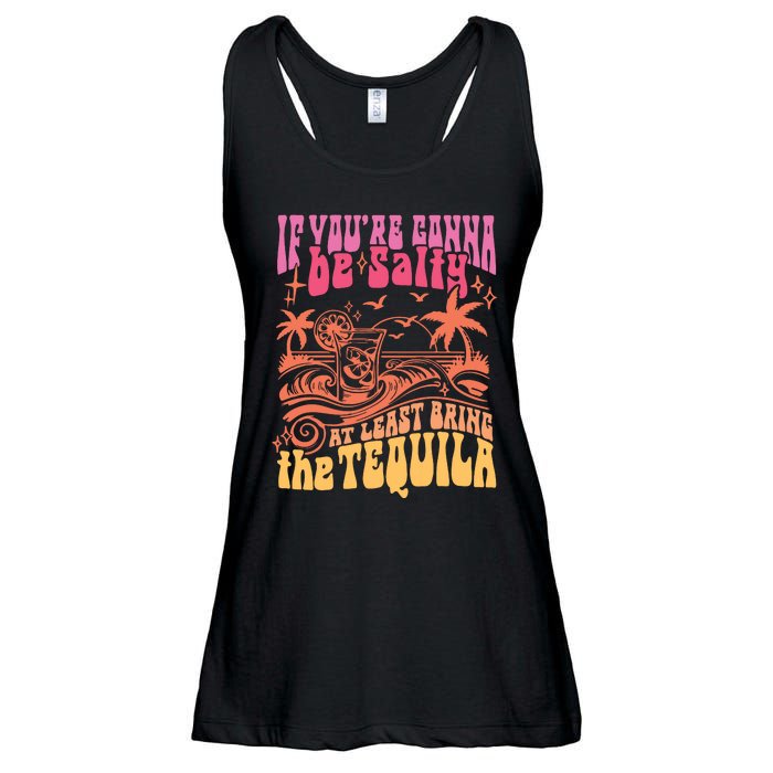 If Youre Gonna Be Salty At Least Bring Tequila The On Back Ladies Essential Flowy Tank