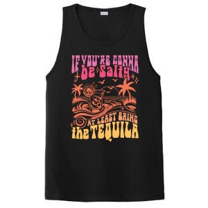 If Youre Gonna Be Salty At Least Bring Tequila The On Back PosiCharge Competitor Tank