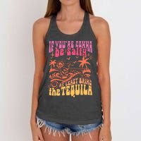 If Youre Gonna Be Salty At Least Bring Tequila The On Back Women's Knotted Racerback Tank