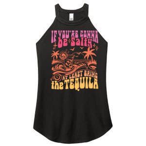 If Youre Gonna Be Salty At Least Bring Tequila The On Back Women's Perfect Tri Rocker Tank