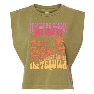 If Youre Gonna Be Salty At Least Bring Tequila The On Back Garment-Dyed Women's Muscle Tee