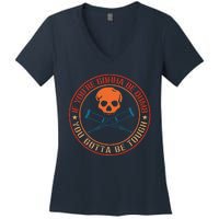 If YouRe Gonna Be Dumb You Gotta Be Tough Women's V-Neck T-Shirt