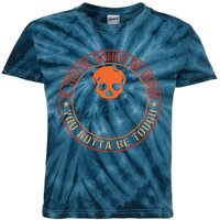 If YouRe Gonna Be Dumb You Gotta Be Tough Kids Tie-Dye T-Shirt