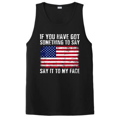 If You’Ve Got Something To Say Say It To My Face Election PosiCharge Competitor Tank