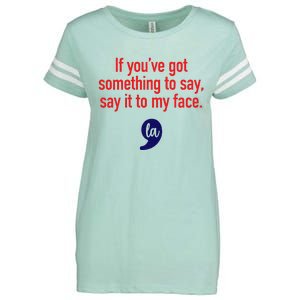 If YouVe Got Something To Say Say It To My Face Enza Ladies Jersey Football T-Shirt