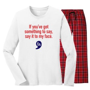 If YouVe Got Something To Say Say It To My Face Women's Long Sleeve Flannel Pajama Set 