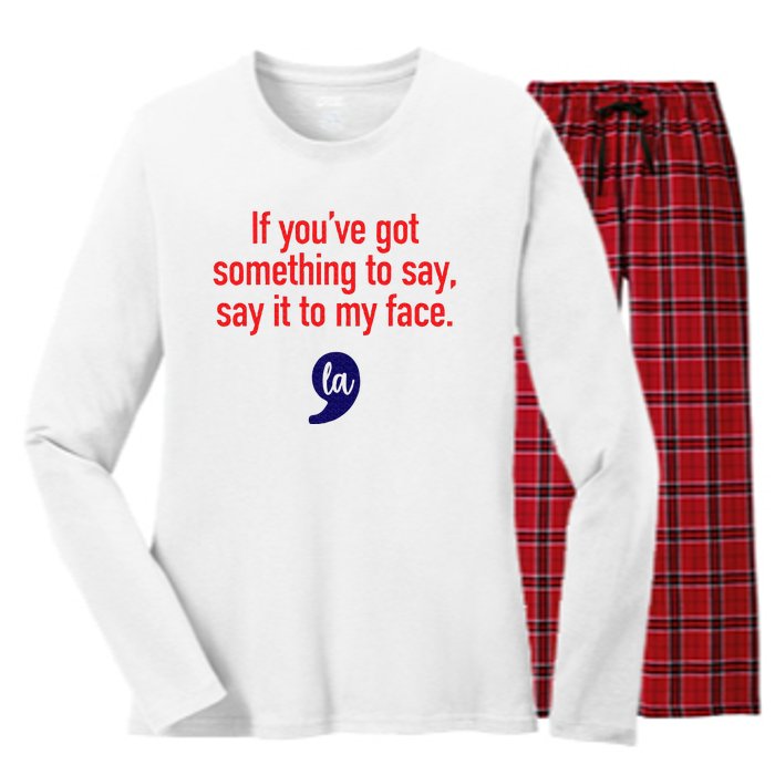 If YouVe Got Something To Say Say It To My Face Women's Long Sleeve Flannel Pajama Set 