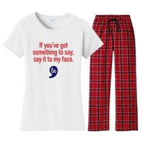 If YouVe Got Something To Say Say It To My Face Women's Flannel Pajama Set