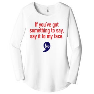 If YouVe Got Something To Say Say It To My Face Women's Perfect Tri Tunic Long Sleeve Shirt