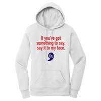 If YouVe Got Something To Say Say It To My Face Women's Pullover Hoodie