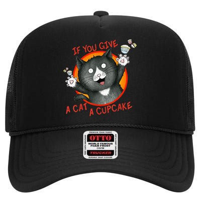 If You Give A Cat A Cupcake High Crown Mesh Back Trucker Hat