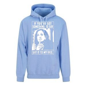 If You’Ve Got Something To Say Say It To My Face Harris Unisex Surf Hoodie