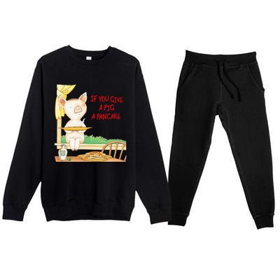 If You Give A Pig A Pancake Premium Crewneck Sweatsuit Set