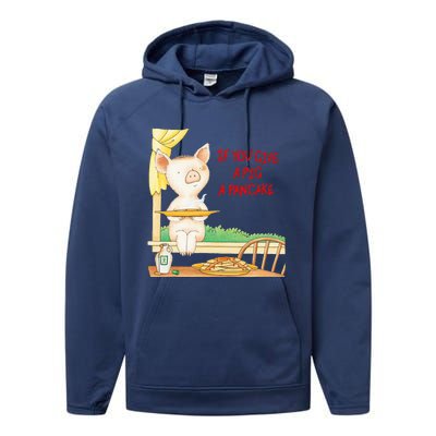 If You Give A Pig A Pancake Performance Fleece Hoodie