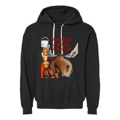 If You Give A Moose A Muffin Garment-Dyed Fleece Hoodie