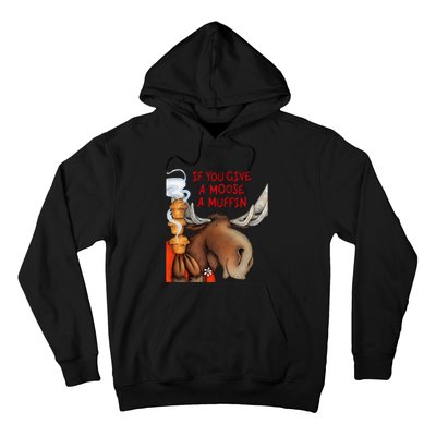 If You Give A Moose A Muffin Hoodie