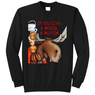 If You Give A Moose A Muffin Sweatshirt