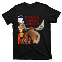 If You Give A Moose A Muffin T-Shirt