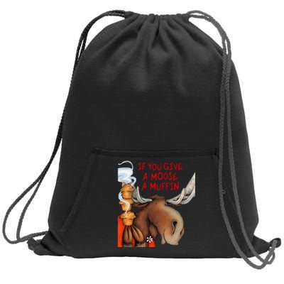 If You Give A Moose A Muffin Sweatshirt Cinch Pack Bag