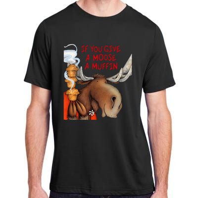 If You Give A Moose A Muffin Adult ChromaSoft Performance T-Shirt