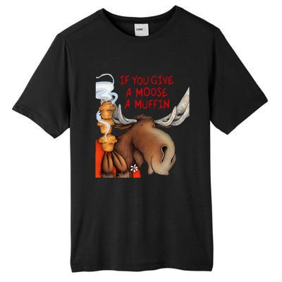 If You Give A Moose A Muffin Tall Fusion ChromaSoft Performance T-Shirt