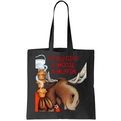 If You Give A Moose A Muffin Tote Bag